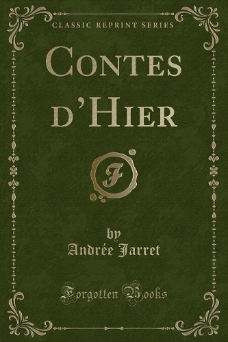 Contes d'Hier (Classic Reprint)
