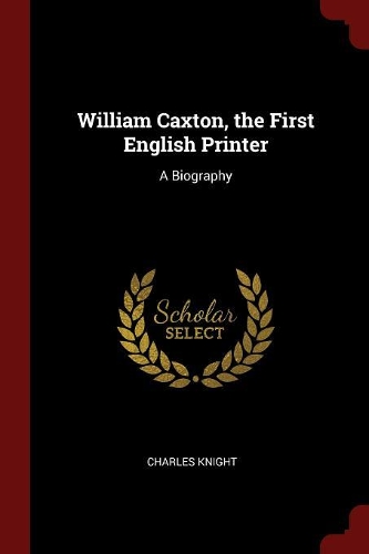 William Caxton, the First English Printer
