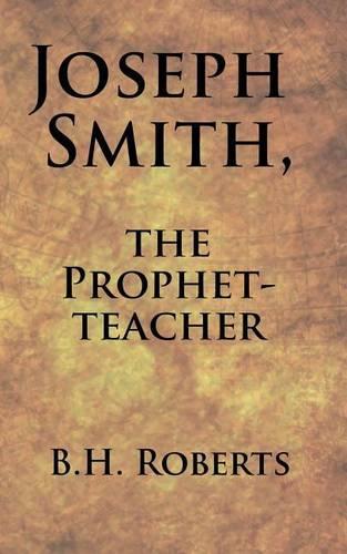 Joseph Smith, the Prophet-Teacher