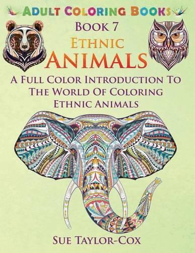 Ethnic Animals: A Full Color Introduction to the World of Coloring Ethnic Animals(English)