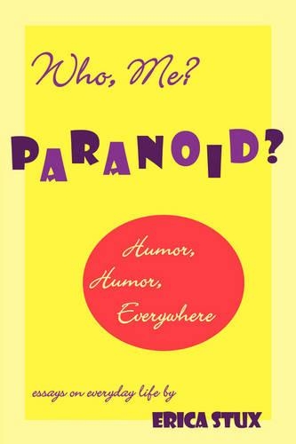 Who, Me? Paranoid? Humor, Humor Everywhere