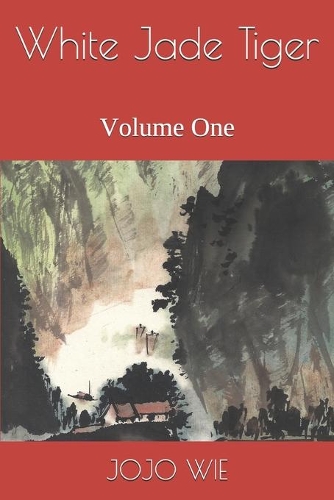 White Jade Tiger: Volume One(1 White Jade Tiger)