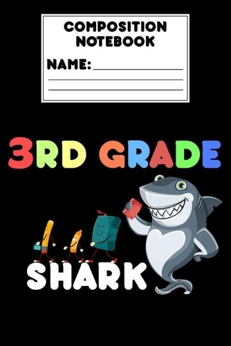 Composition Notebook 3rd Grade Shark