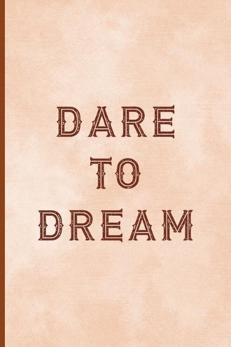 Dare To Dream