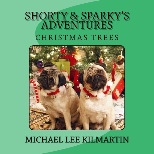 Shorty & Sparky's Adventures: We Love Christmas Trees(19 Shorty & Sparky's Adventures)