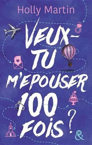 Veux-Tu M'Epouser 100 Fois ?