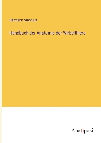 Handbuch der Anatomie der Wirbelthiere