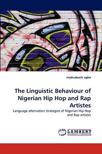 The Linguistic Behaviour of Nigerian Hip Hop and Rap Artistes