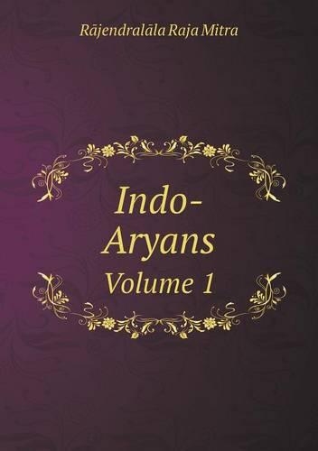 Indo-Aryans Volume 1