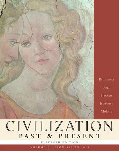 Civilization Past & Present, Volume B (from 500 to 1815)