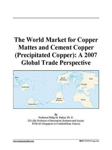 The World Market for Copper Mattes and Cement Copper (Precipitated Copper)