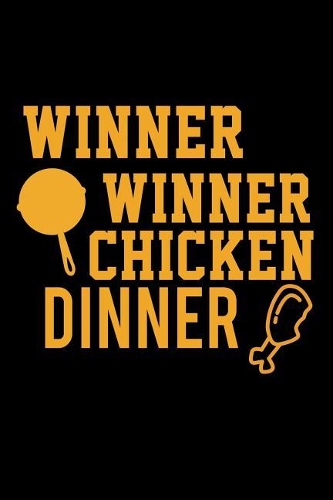 Winner Winner Chicken Dinner: Notebook Journal Diary 110 Lined pages