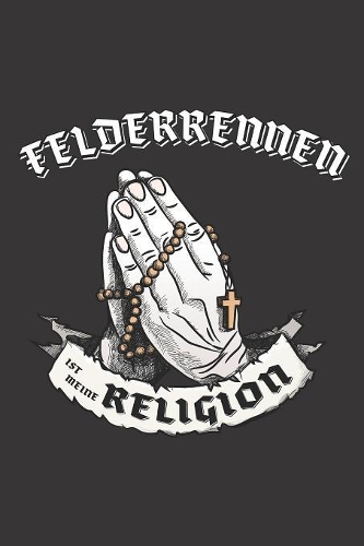 Felderrennen Ist Meine Religion