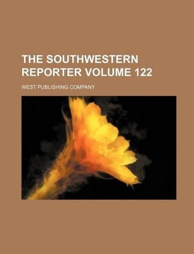 The Southwestern Reporter Volume 122