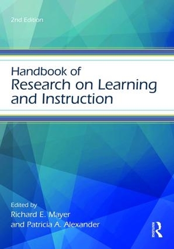 Handbook of Research on Learning and Instruction: (Educational Psychology Handbook)