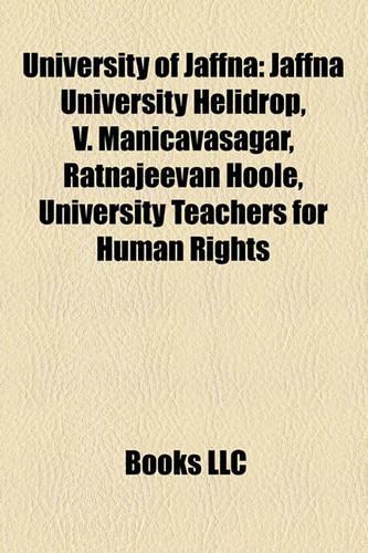 University of Jaffna: Jaffna University Helidrop, V. Manicavasagar, Ratnajeevan Hoole, University Teachers for Human Rights(English)