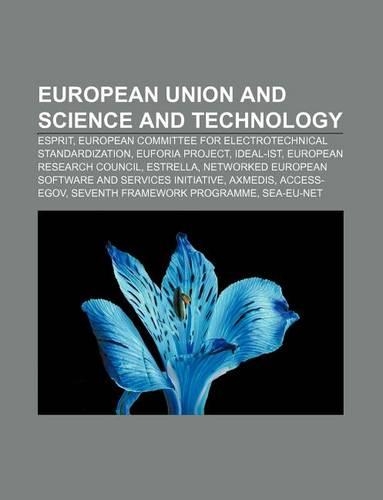 European Union and Science and Technology: Esprit, European Committee for Electrotechnical Standardization, Euforia Project, Ideal-Ist(English)