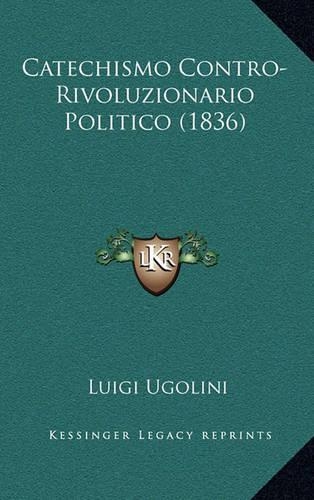 Catechismo Contro-Rivoluzionario Politico (1836)