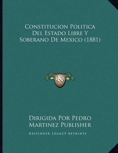 Constitucion Politica Del Estado Libre Y Soberano De Mexico (1881)