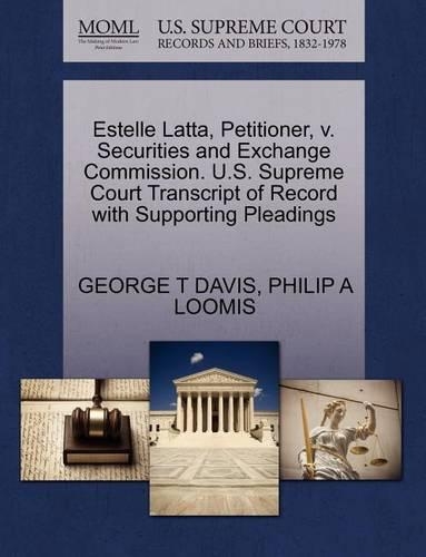 Estelle Latta, Petitioner, V. Securities and Exchange Commission. U.S. Supreme Court Transcript of Record with Supporting Pleadings