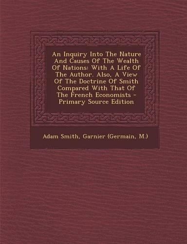 An Inquiry Into the Nature and Causes of the Wealth of Nations
