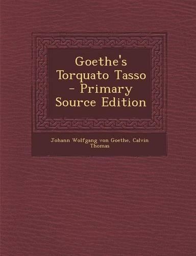 Goethe's Torquato Tasso - Primary Source Edition: (English)