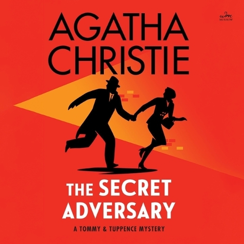 The Secret Adversary: A Tommy and Tuppence Mystery(1 Tommy and Tuppence Mysteries (Audio))