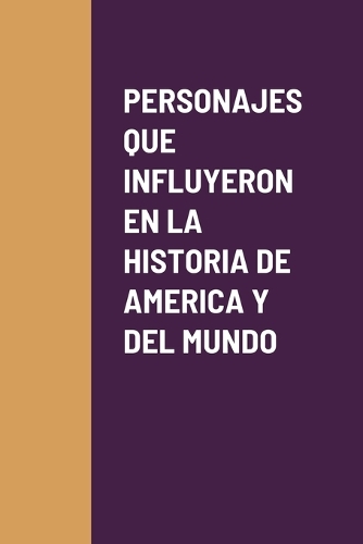 Personajes Que Influyeron En La Historia de America Y del Mundo