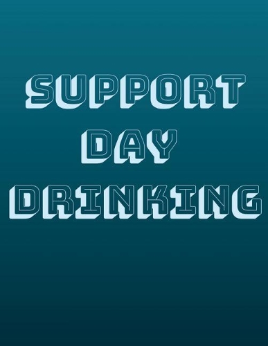 Support Day Drinking
