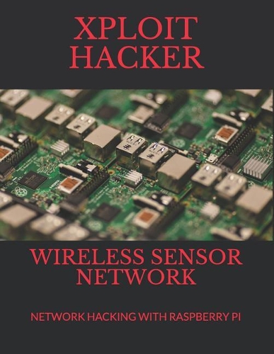 Wireless Sensor Network: Network Hacking with Raspberry Pi