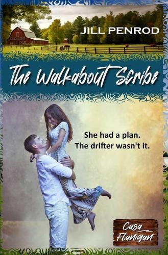 The Walkabout Scribe: (1 Casa Flanigan Contemporary Christian Romance)