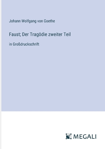 Faust; Der Tragödie zweiter Teil