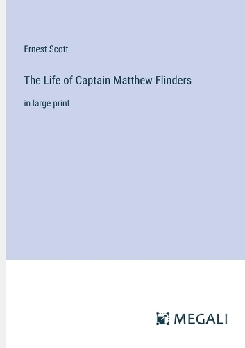 The Life of Captain Matthew Flinders