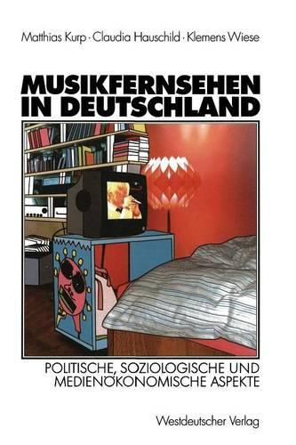Musikfernsehen in Deutschland: Politische, soziologische und medienökonomische Aspekte(German)