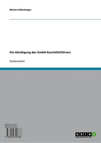Die Kundigung Des Gmbh-Geschaftsfuhrers