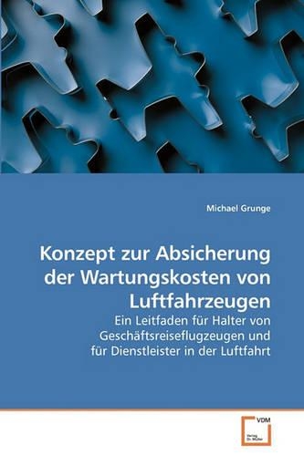 Konzept zur Absicherung der Wartungskosten von Luftfahrzeugen: (German)