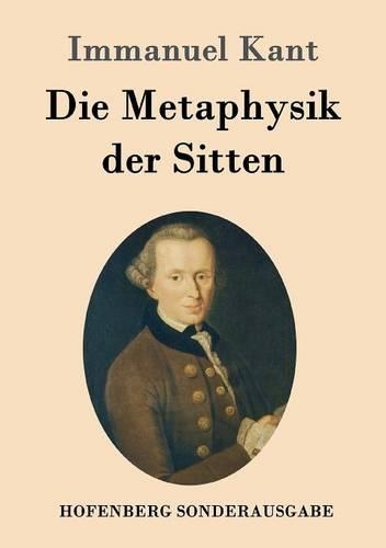 Die Metaphysik der Sitten: (German)