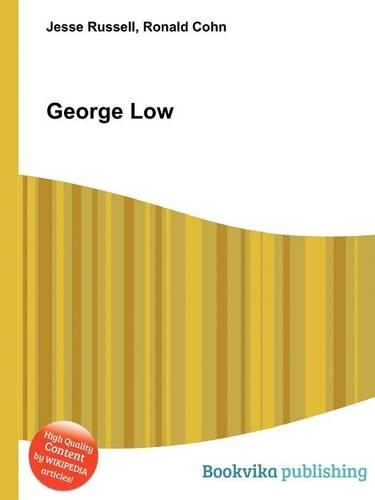 George Low: (English)