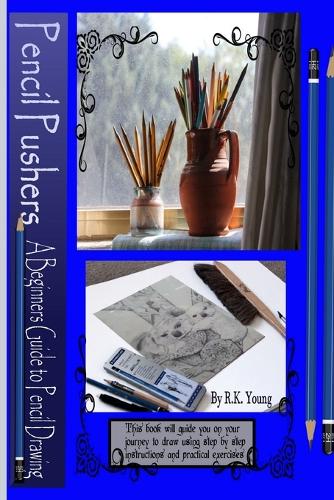 Pencil Pushers Pencil Drawing A Beginner's Guide