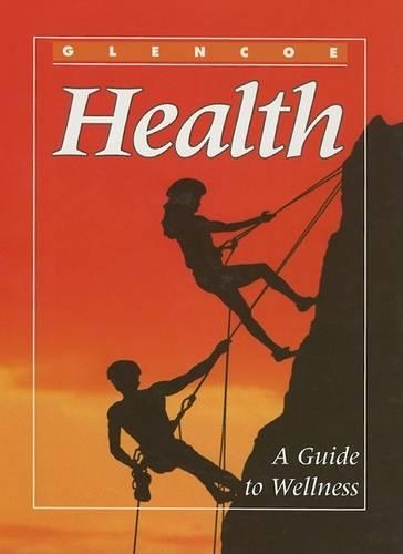 Glencoe Health - a Guide to Wellness