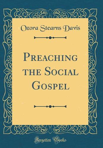Preaching the Social Gospel (Classic Reprint)