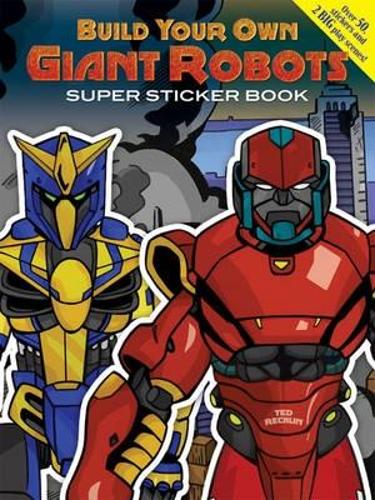Build Your Own Giant Robots: (Dover Sticker Books)