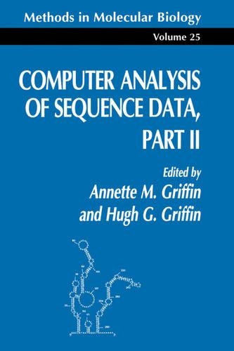 Computer Analysis of Sequence Data Part II: (25 Methods in Molecular Biology)