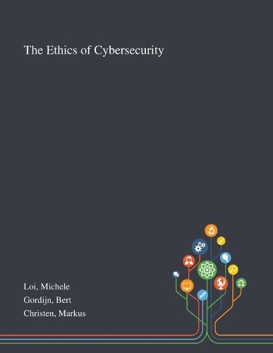 The Ethics of Cybersecurity