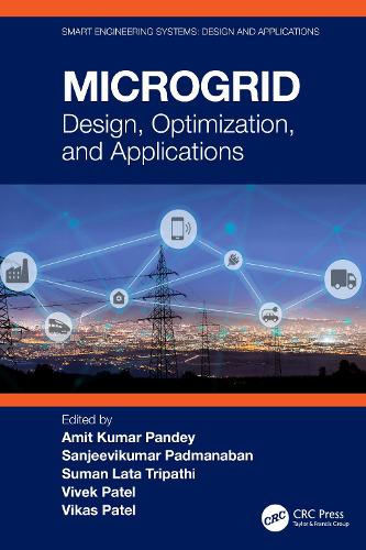 Microgrid: Design, Optimization, and Applications(Smart Engineering Systems: Design and Applications)