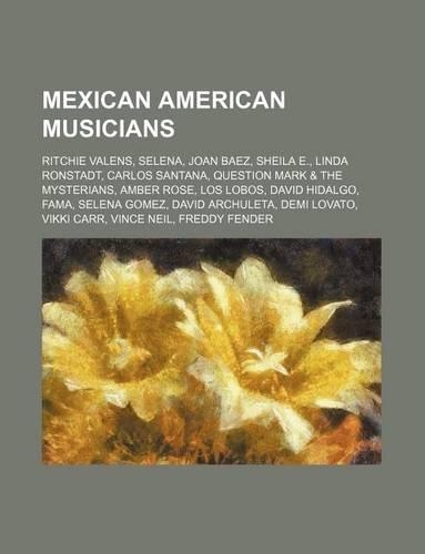 Mexican American Musicians: Ritchie Valens, Selena, Joan Baez, Sheila E., Linda Ronstadt, Carlos Santana, Question Mark & the Mysterians(English)