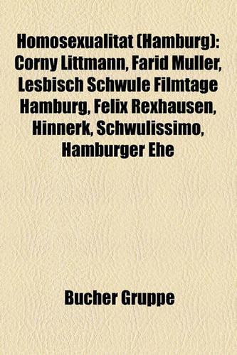 Homosexualitat (Hamburg): Corny Littmann, Farid Muller, Lesbisch Schwule Filmtage Hamburg, Felix Rexhausen, Hinnerk, Schwulissimo, Hamburger Ehe(German)