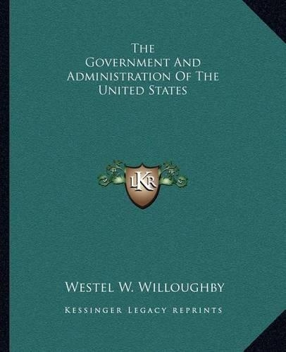 The Government And Administration Of The United States