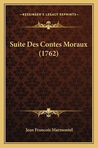 Suite Des Contes Moraux (1762): (French)