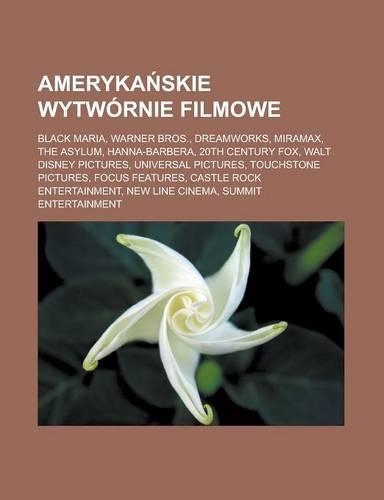 Ameryka Skie Wytwornie Filmowe: Black Maria, Warner Bros., DreamWorks, Miramax, the Asylum, Hanna-Barbera, 20th Century Fox, Walt Disney Pictures, Universal Pictures, Touchstone Pi(Polish)